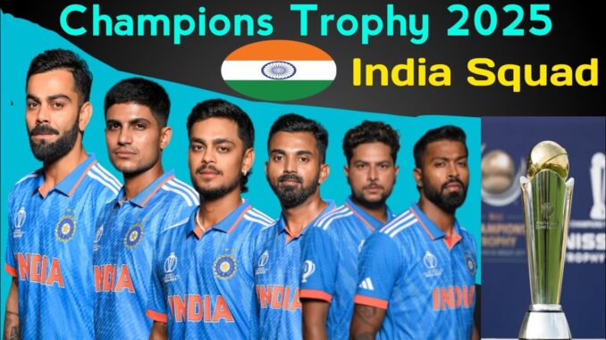India Squad For Champions Trophy 2025, Schedule, Fixtures, Venues & Captains | IND CT 2025 Players List
